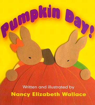 Pumpkin Day! - Wallace, Nancy Elizabeth