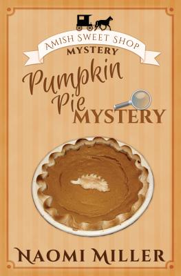 Pumpkin Pie Mystery - Miller, Naomi, Professor, and Mynatt, Donna (Editor)