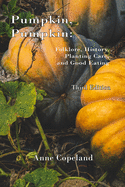Pumpkin, Pumpkin: : Folklore, History, Planting Hints and Good Eating