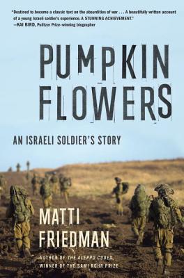 Pumpkinflowers: An Israeli Soldier's Story - Friedman, Matti
