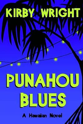 Punahou Blues: A Hawaiian Novel - Wright, Kirby