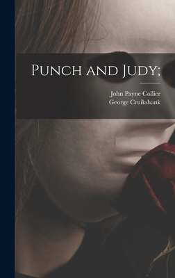 Punch and Judy; - Collier, John Payne, and Cruikshank, George