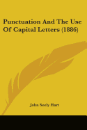 Punctuation And The Use Of Capital Letters (1886)