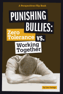 Punishing Bullies: Zero Tolerance VS Working Together