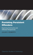 Punishing Persistent Offenders: Exploring Community and Offender Perspectives