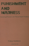 Punishment and Madness: Governing Prisoners with Mental Health Problems