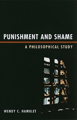 Punishment and Shame: A Philosophical Study - Hamblet, Wendy C.