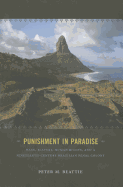 Punishment in Paradise: Race, Slavery, Human Rights, and a Nineteenth-Century Brazilian Penal Colony