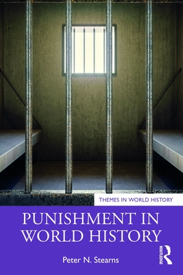Punishment in World History - Stearns, Peter N