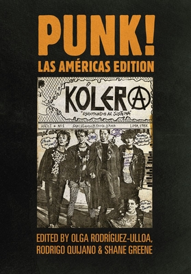 Punk! Las Amricas Edition - Rodrguez-Ulloa, Olga (Editor), and Quijano, Rodrigo (Editor), and Greene, Shane (Editor)