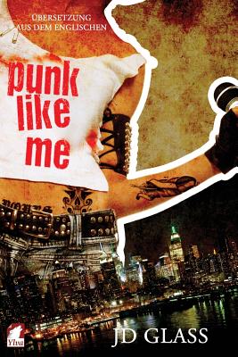 Punk Like Me - Glass, Jd