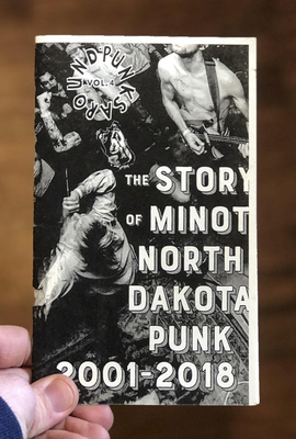Punks Around #4: The Minot, North Dakota Punk Scene 2001-2018 - Biel, Joe, and Herbert, Alexander (Editor)