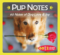 Pup Notes: 60 Notes of Dog Love & Joy