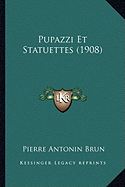 Pupazzi Et Statuettes (1908) - Brun, Pierre Antonin