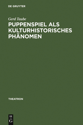 Puppenspiel ALS Kulturhistorisches Ph?nomen - Taube, Gerd