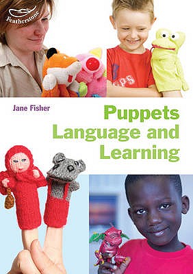 Puppets, Language and Learning - Fisher, Jane