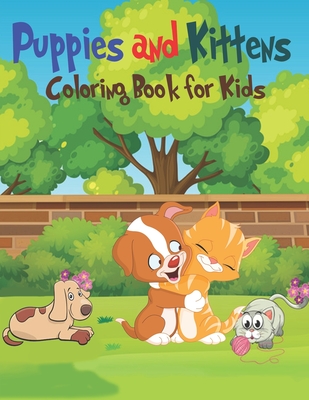 Puppies & Kittens Coloring Book for Kids: Amazing Playful Puppies and Cute Kittens Designs for Kids Aged 4-6 to Color - Knight, Alexander