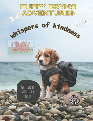 Puppy Bryn's Adventures: Whispers of Kindness - Owen, Melissa