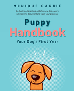 Puppy Handbook: Your Dog's First Year: Easy-to-read Dog Training Book