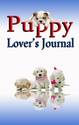 Puppy Lover's Journal - Feeney, Rik, and Feeney, Rick