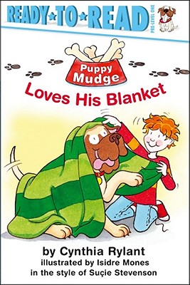 Puppy Mudge Loves His Blanket: Ready-to-Read Pre-Level 1 - Rylant, Cynthia, and Stevenson, Suie (Other primary creator)