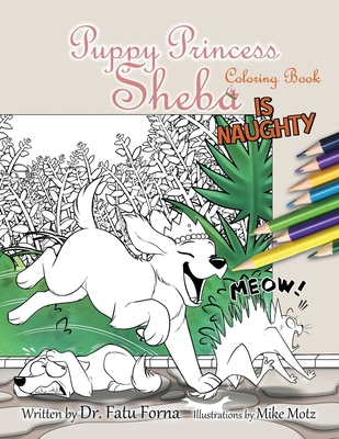 Puppy Princess Sheba is Naughty Coloring Book - Forna, Fatu, Dr.