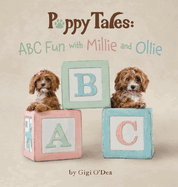 Puppy Tales - ABC Fun with Millie and Ollie: A Photographic Storybook About Learning The Alphabet