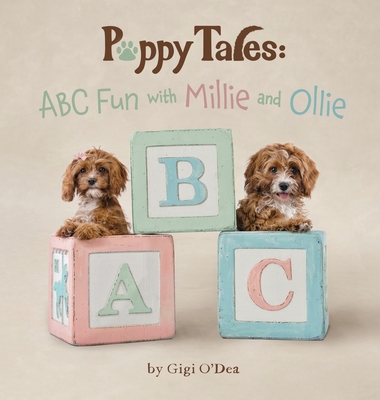 Puppy Tales - ABC Fun with Millie and Ollie: A Photographic Storybook About Learning The Alphabet - O'Dea, Gigi