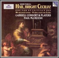 Purcell: Hail, Bright Cecilia! - Charles Daniels (tenor); Charles Pott (bass); Christopher Purves (bass); Gabrieli Players; Julian Podger (tenor);...