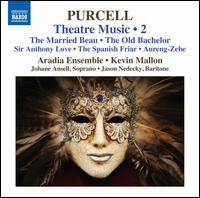 Purcell: Theatre Music, Vol. 2 - Aradia Ensemble; Jason Nedecky (baritone); Johane Ansell (soprano); Kevin Mallon (conductor)