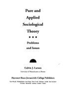 Pure and Applied Sociological Theory: Problems and Issues