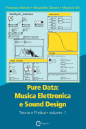 Pure Data: Musica Elettronica E Sound Design - Teoria E Pratica - Volume 1