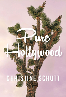 Pure Hollywood: And Other Stories - Schutt, Christine