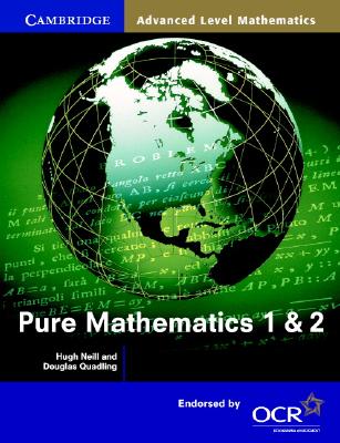 Pure Mathematics 1 and 2 - Neill, Hugh, and Quadling, Douglas