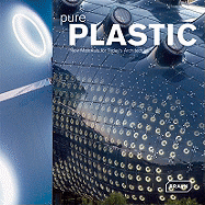 Pure Plastics: New Materials for Today's Architecture