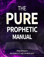 Pure Prophetic Manual