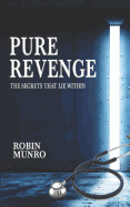 Pure Revenge: The Secrets That Lie Within