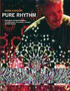 Pure Rhythm: Rhythm Cycles and Polymetric Patterns for Instrumentalists, Percussionists, Composers, and Music Educators, Book & CD