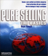 Pure Selling: The Basics (Self-Counsel Business Series)