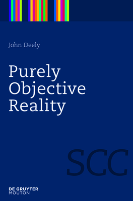 Purely Objective Reality - Deely, John