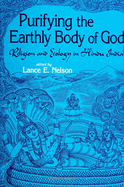 Purifying the Earthly Body of God: Religion and Ecology in Hindu India