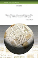 Purim: Address Delivered at the Annual Meeting of the Society of Biblical Literature and Exegesis, New York, December 27, 1905 (Classic Reprint)