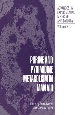 Purine and Pyrimidine Metabolism in Man VIII - Sahota, Amrik (Editor), and Taylor, Milton W. (Editor)