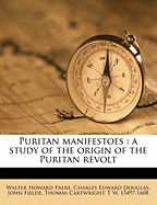 Puritan Manifestoes; A Study of the Origin of the Puritan Revolt