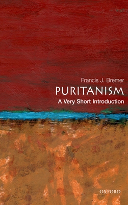 Puritanism: A Very Short Introduction - Bremer, Francis J