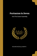 Puritanism In Devon: And The Exeter Assembly