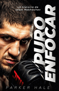 Puro Enfocar: La historia de Islam Makhachev