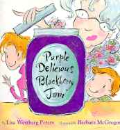 Purple Delicious Blackberry Jam - Peters, Lisa Westberg