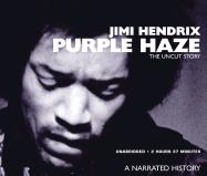 Purple Haze: Jimi Hendrix: The Uncut Story - Request Audiobooks (Creator)