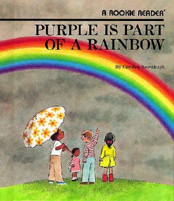 Purple Is Part of a Rainbow - Kowalczyk, Carolyn